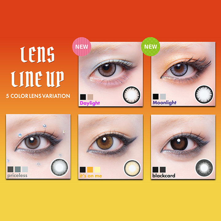 Lens Line Up, 5 Color lens variation, New Daylight, New Moonlight, priceless, it7s on me, blackcard | ギャルネバーダイマンスリー GAL NEVER DIE Monthly カラコン カラーコンタクト