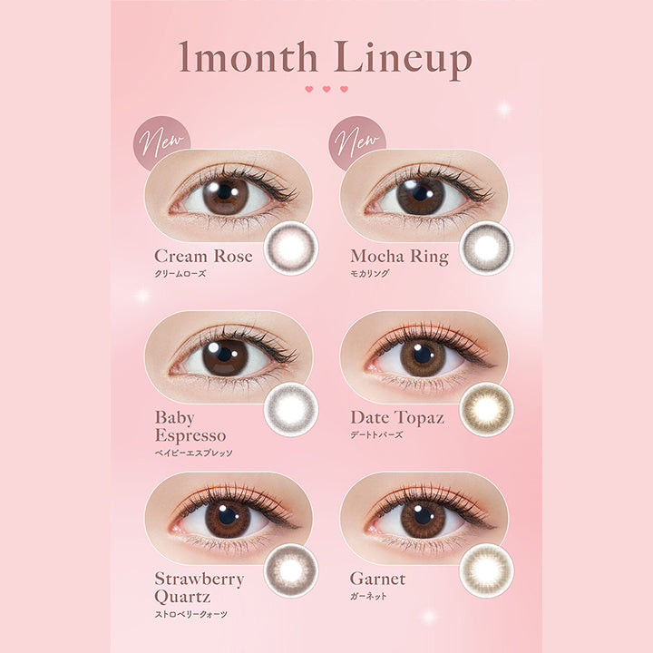 1month Lineup, New Cream Rose クリームローズ, New Mocha Ring モカリング, Baby Espresso ベイビーエスプレッソ, Date Topaz デートトパーズ, Strawberry Quartz ストロベリークォーツ, Garnet ガーネット| トパーズワンマンス TOPARDS 1month カラコン カラーコンタクト