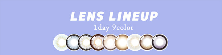 (ラインナップ0)Lens Lineup,1day 9color | ギャルネバーダイ Gal Never Die 1day カラコン カラーコンタクト