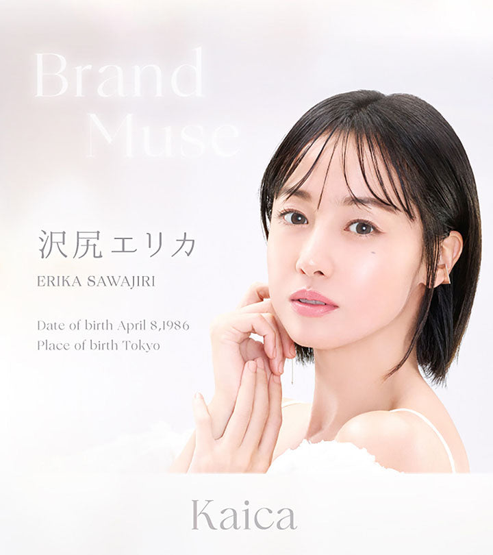 Brand Muse, 沢尻エリカ, Erika Sawajiri, Date of birth April 8,1986, Place of birth Tokyo, Kaica | カイカ Kaica 1day カラコン カラーコンタクト