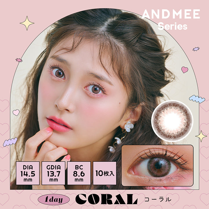 アンドミーシリーズワンデー(AND MEE Series 1day),CORAL,コーラル,DIA,14.5mm,GDIA,13.7mm,BC,8.6mm,10枚入|アンドミーシリーズワンデー AND MEE Series 1day カラコン カラーコンタクト