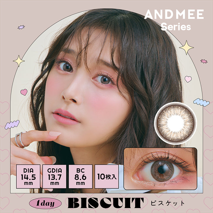 アンドミーシリーズワンデー(AND MEE Series 1day),BISCUIT,ビスケット,DIA,14.5mm,GDIA,13.7mm,BC,8.6mm,10枚入|アンドミーシリーズワンデー AND MEE Series 1day カラコン カラーコンタクト