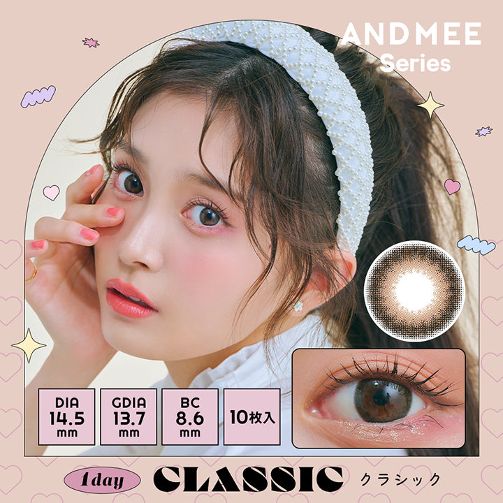 アンドミーシリーズワンデー(AND MEE Series 1day),CLASSIC,クラシック,DIA,14.5mm,GDIA,13.7mm,BC,8.6mm,10枚入|アンドミーシリーズワンデー AND MEE Series 1day カラコン カラーコンタクト