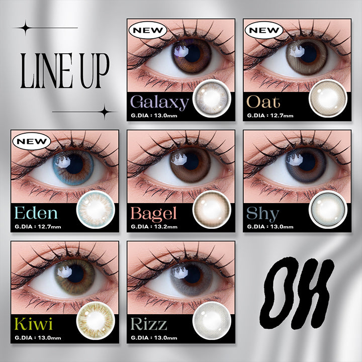 Line Up,New,Galaxy,G Dia13.0mm,New,Oat,G Dia12.7mm,New,Eden,G Dia12.7mm,Bagel,G Dia13 2mm,Shy,G Dia13.0mm,Kiwi,G Dia13.0mm,Rizz,G Dia13.0mm | オー Oh 1day カラコン カラーコンタクト
