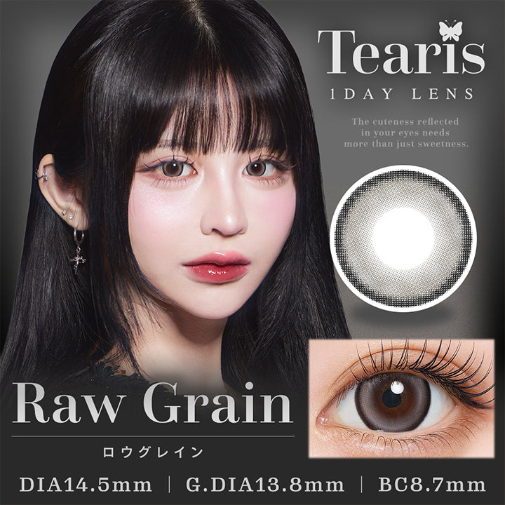 ロウグレイン(Raw Grain) The cuteness reflected in your eyes needs more than just sweetness. 1day DIA14.5mm GDIA13.8mm BC8.7mm | ティアリス Tearis 1day カラコン カラーコンタクト
